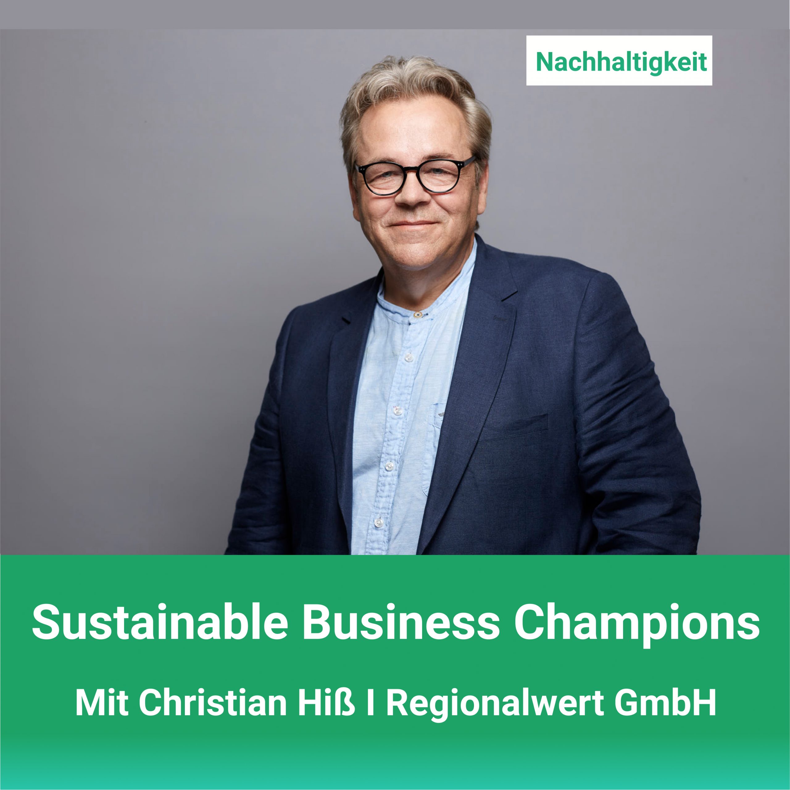 Sustainble Business Champions mit Christan Hiß_Regionalwert GmbH_Jasmin Horn_Nachhaltige Landwirtschaft